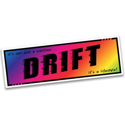 &quot;TO DRIFT IS A LIFESTYLE&quot; SLAP