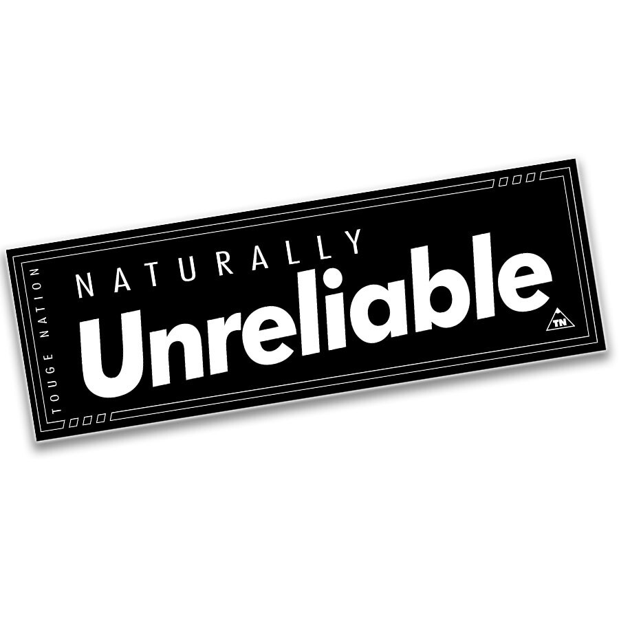 "NATURALLY UNRELIABLE" SLAP