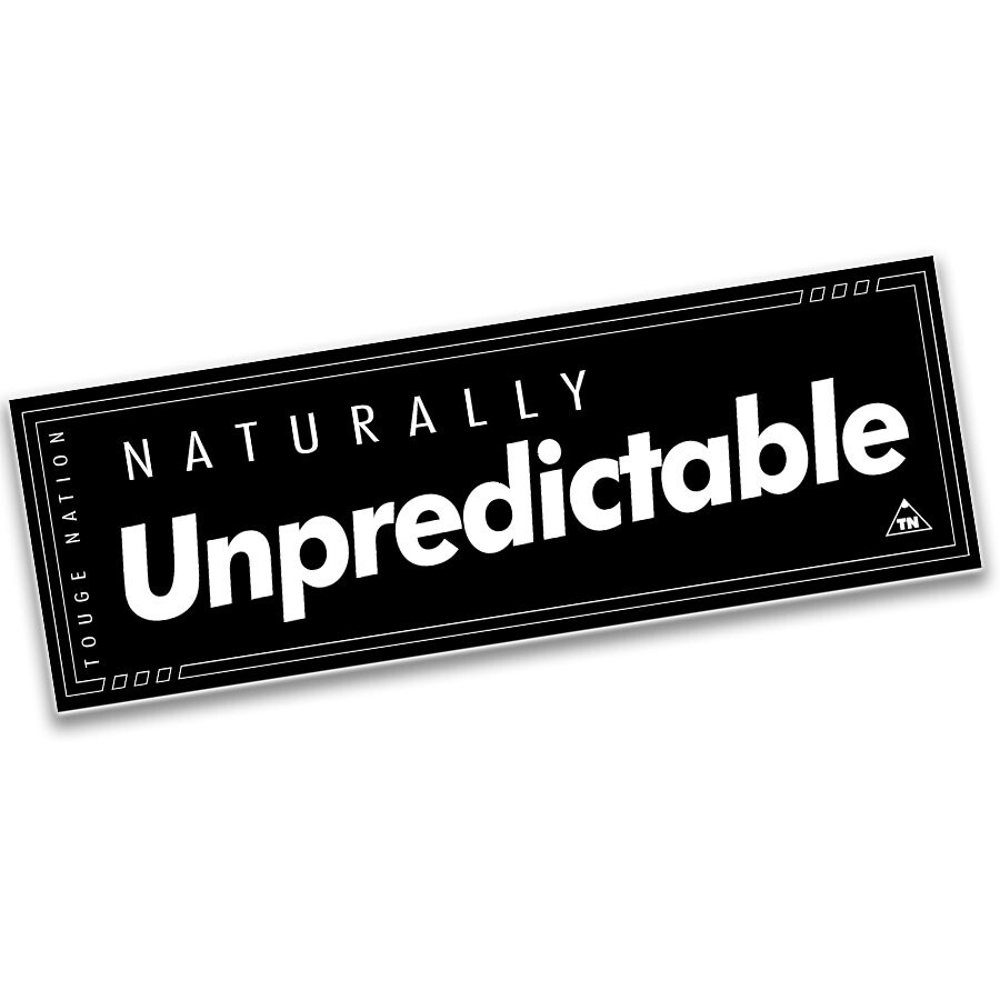 "NATURALLY UNPREDICTABLE " SLAP