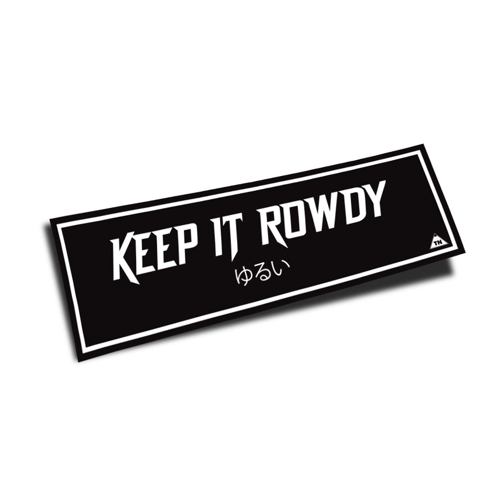 "KEEP IT ROWDY" SLAP (BLACK/WHITE)