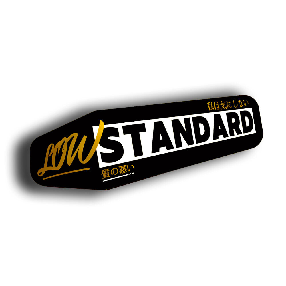 LOW STANDARDS PREMIUM SLAP SIZED STICKER