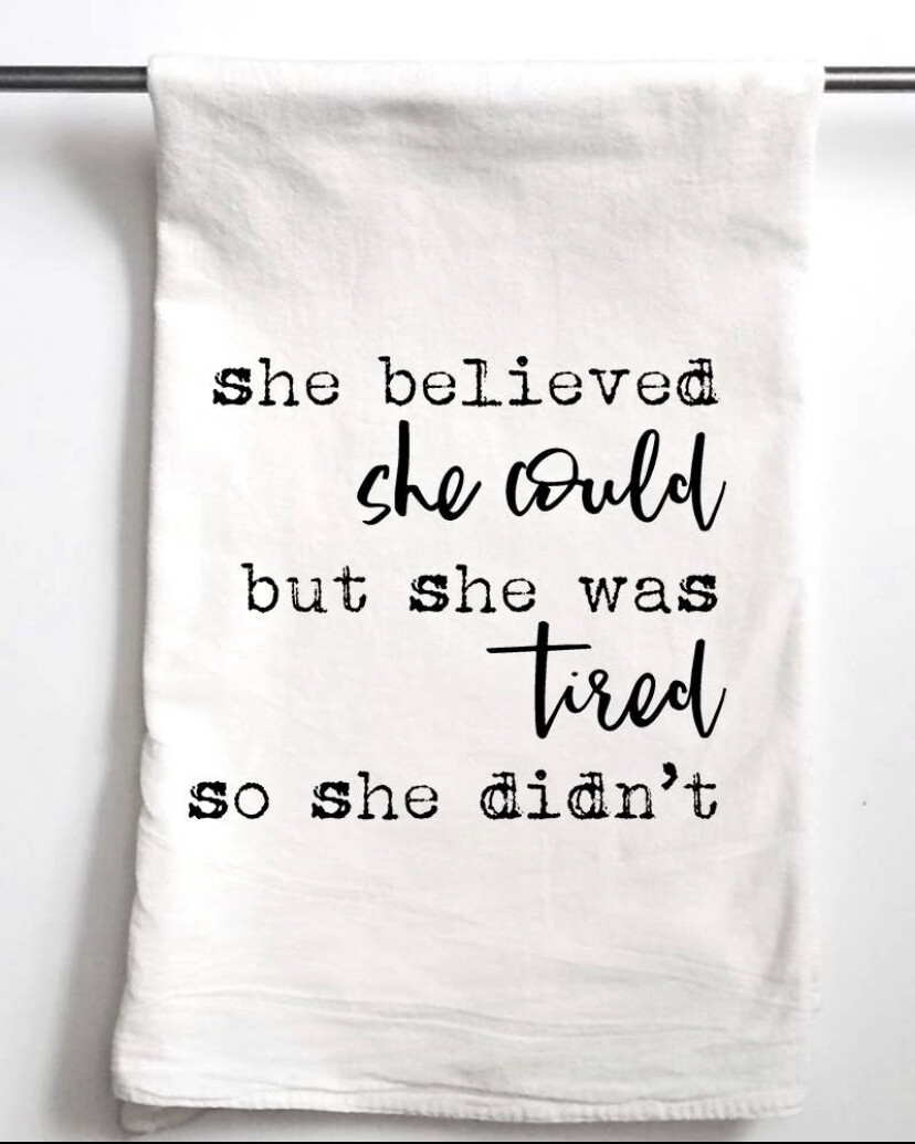 "She believed she could" dish towel