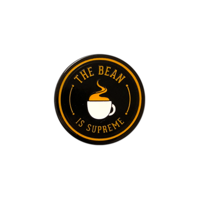 The Bean Is Supreme Pin