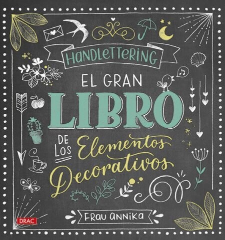 Handlettering - El gran libro de los elementos decorativos