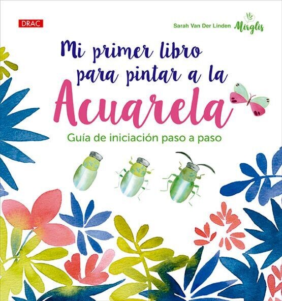 Mi primer libro para pintar a la Acuarela