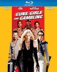 Guns, Girls and Gambling (Blu-ray)
