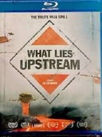What Lies Upstream (Blu-ray)