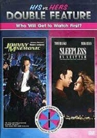 His vs. Hers: Johnny Mnemonic/Sleepless in Seattle (DVD) Double Feature
