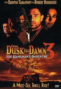 From Dusk Till Dawn 3: The Hangman's Daughter (DVD) From Dusk Till Dawn 3: The Hangman's Daughter (DVD)