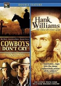 Cowboys Don't Cry/Hank Williams: The Show He Never Gave (DVD) Double Feature