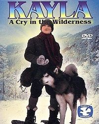 Kayla: A Cry in the Wilderness (DVD)