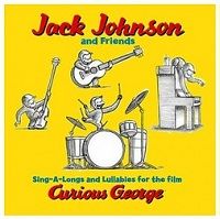 JACK JOHNSON &amp; FRIENDS Sing-A-Long and Lullabies for the film Curious George (CD)