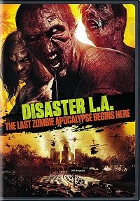 Disaster L.A.: The Last Zombie Apocalypse Begins Here (DVD) Disaster L.A.: The Last Zombie Apocalypse Begins Here (DVD)