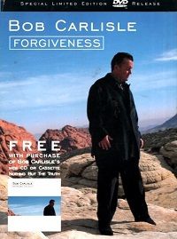 Bob Carlisle: Forgiveness (DVD) Special Limited Edition Bob Carlisle: Forgiveness (DVD) Special Limited Edition