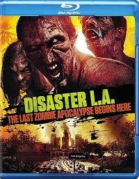 Disaster L.A.: The Last Zombie Apocalypse Begins Here (Blu-ray) Disaster L.A.: The Last Zombie Apocalypse Begins Here (Blu-ray)