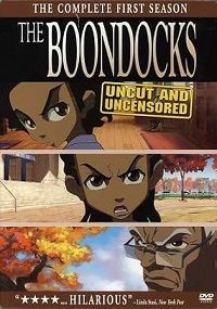The Boondocks: Uncut and Uncensored (DVD) The Complete First Season The Boondocks: Uncut and Uncensored (DVD) The Complete First Season
