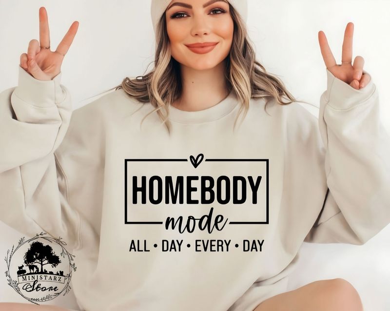 Homebody Mode All Day Every Day