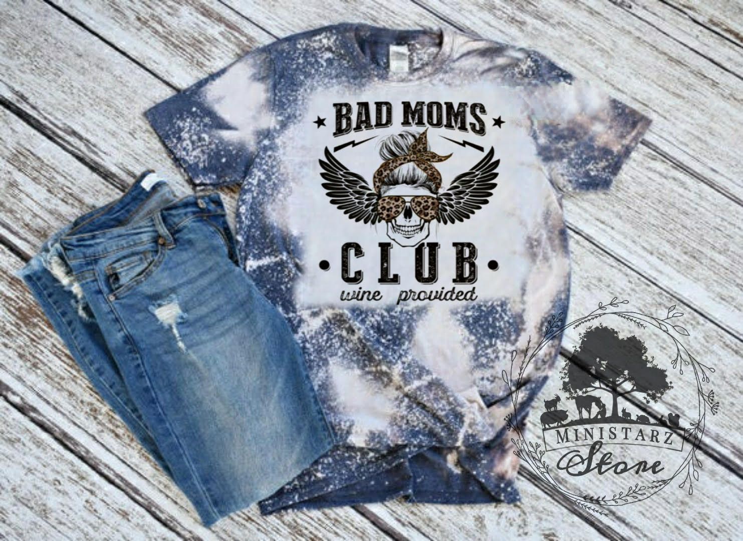 Bad Moms Club Bleached Tee
