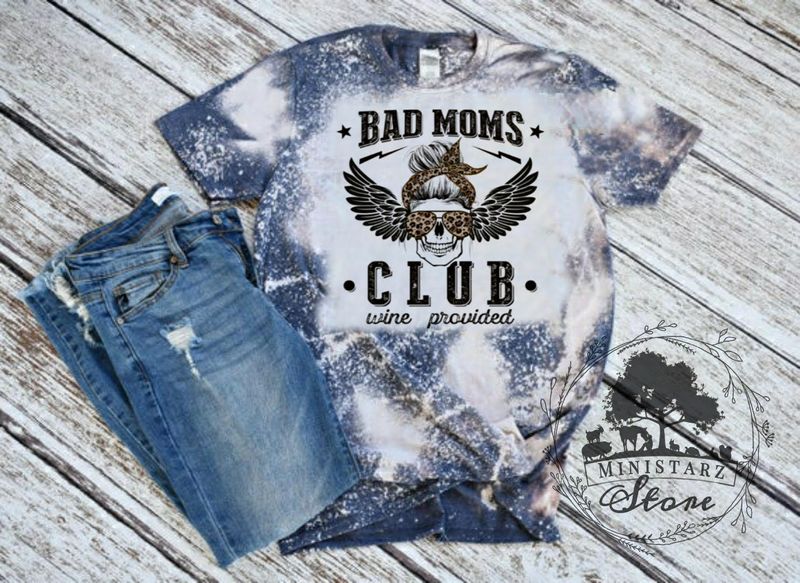 Bad Moms Club Bleached Tee