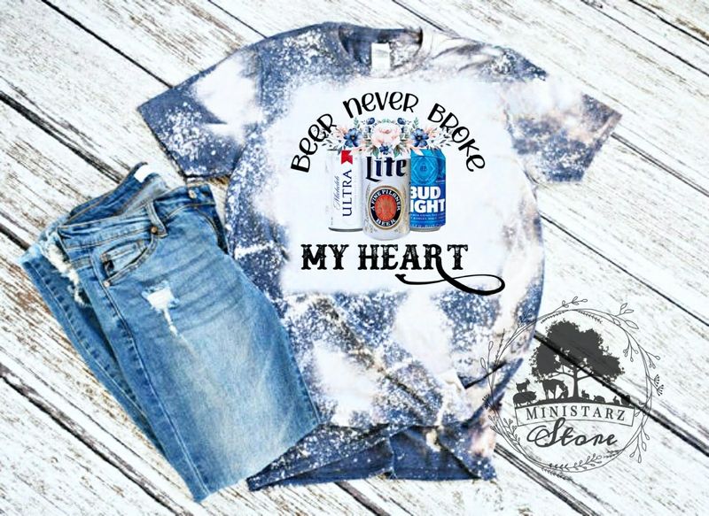 Beer Never Broke My Heart Bleached Tee