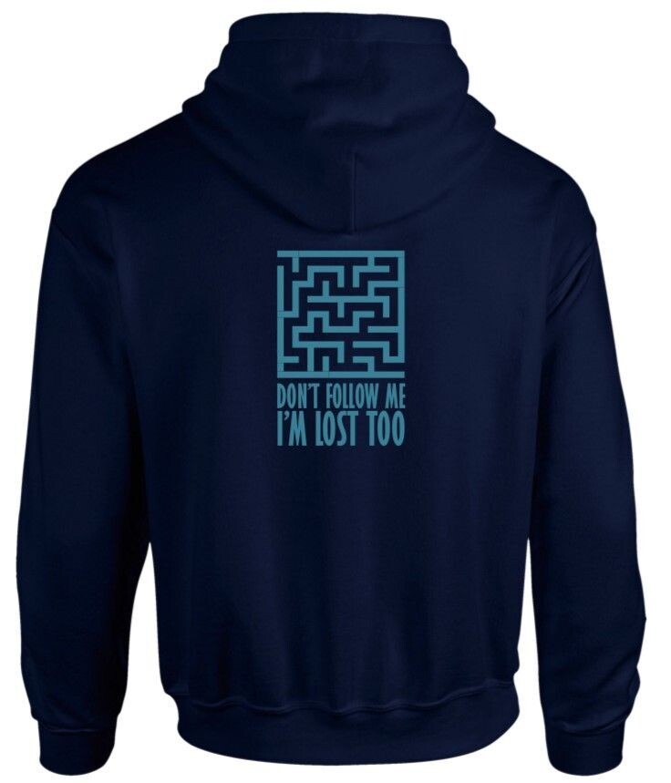"Dont follow me Im lost too" Hoody