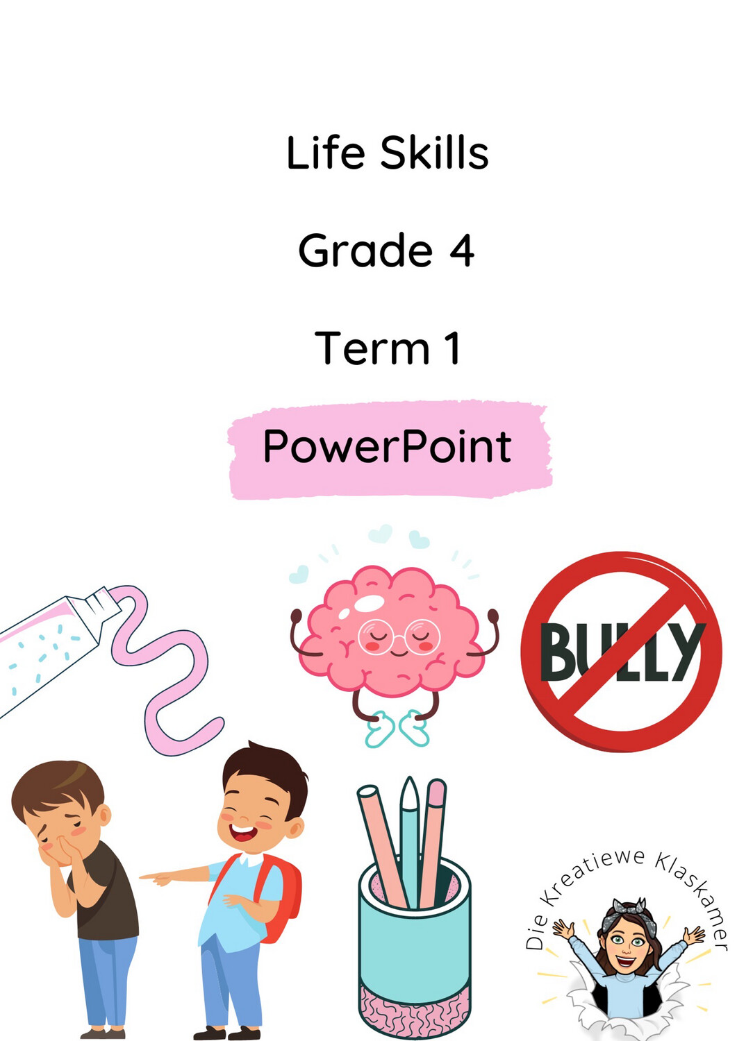 Life Skills Grade 4 Term 1 - PowerPoint (Art Included)