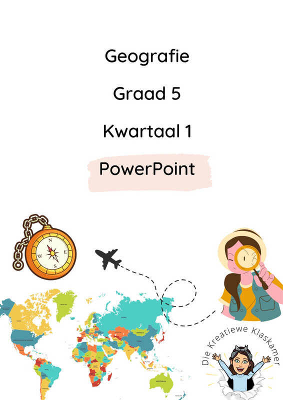 Geografie Graad 5 Kwartaal 1 PowerPoint