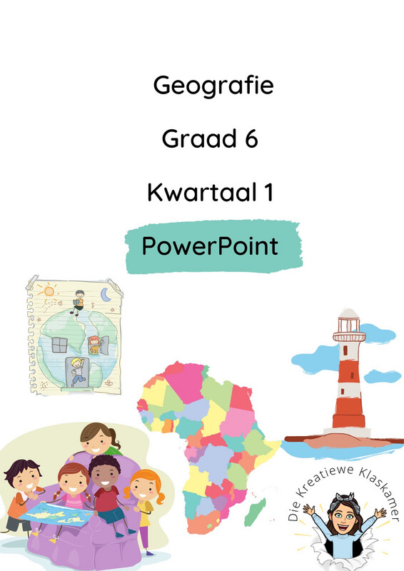 Geografie Graad 6 Kwartaal 1 PowerPoint