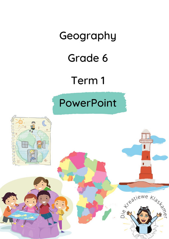 Geography Grade 6 Term 1 PowerPoint