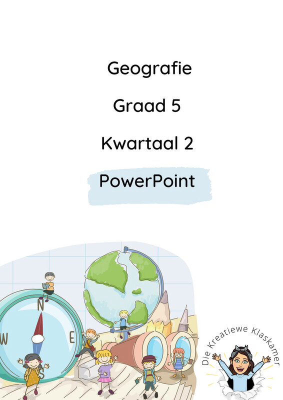 Geografie Graad 5 Kwartaal 2 PowerPoint
