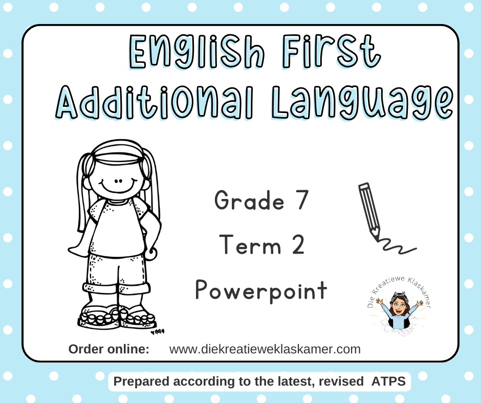 English First Additional Language - Grade 7 Term 2 : PowerPoint