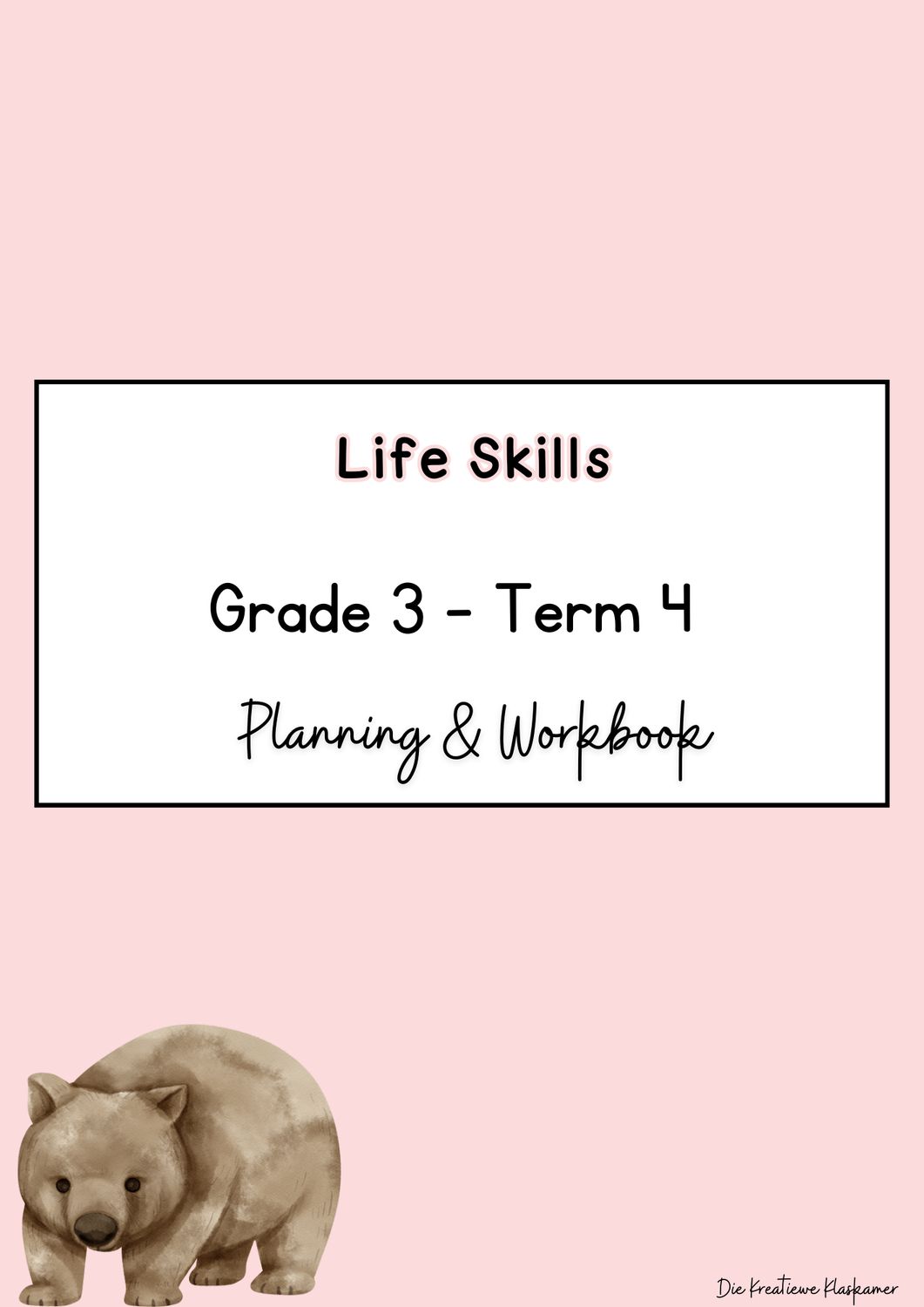 Life Skills Grade 3 Term 4 - Planning &amp; Workbook