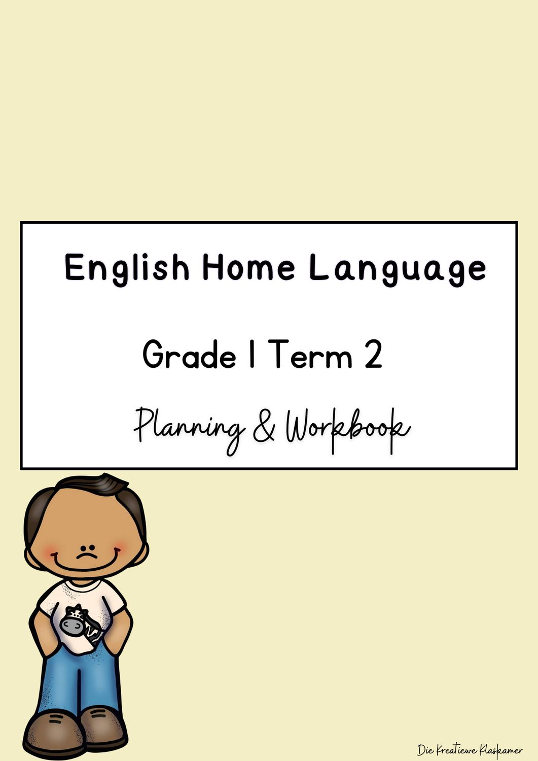 English Home Language Grade 1 Term 2 - Planning &amp; Workbook