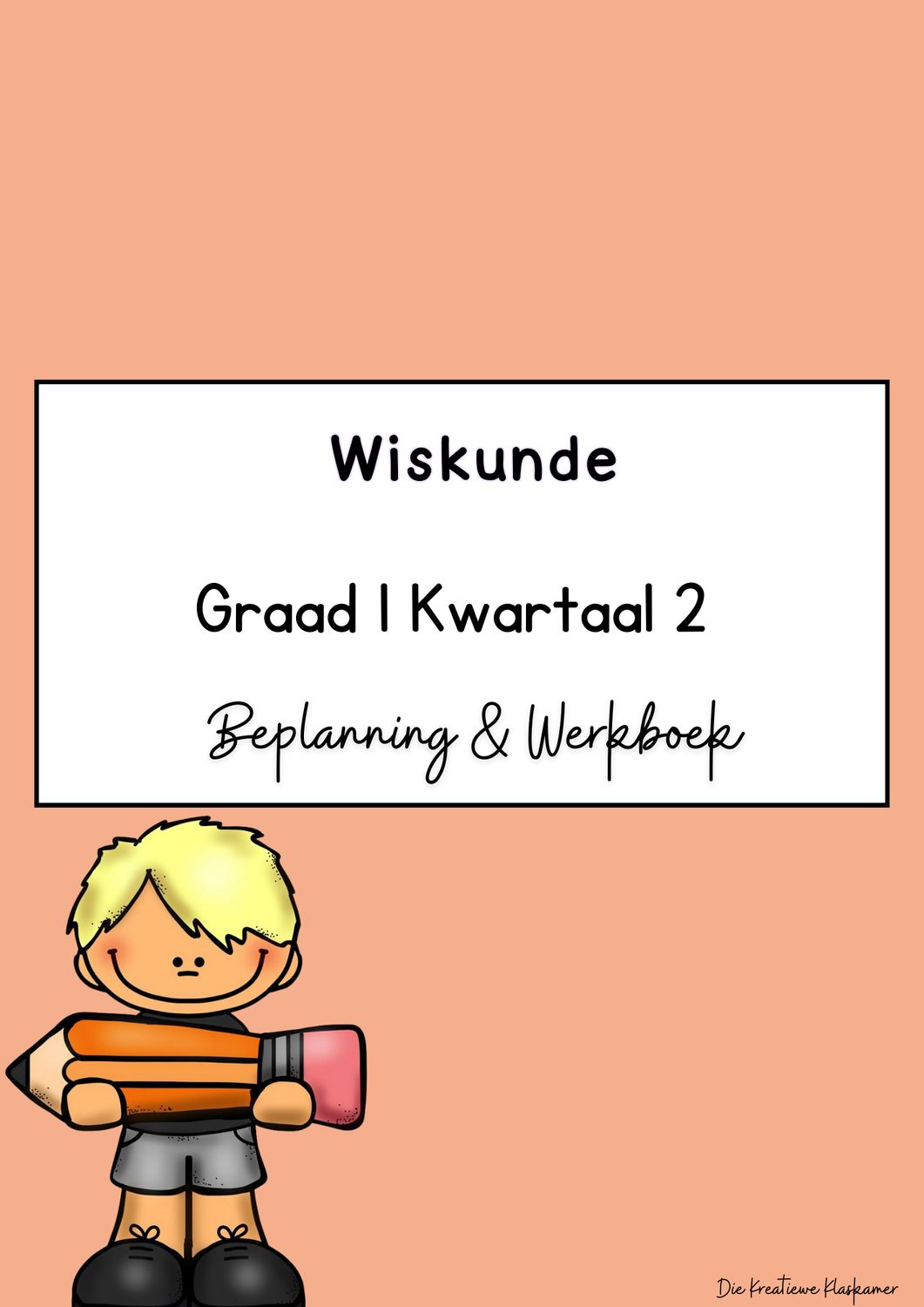 Wiskunde Graad 1 Kwartaal 2 - Beplanning &amp; Werkboek