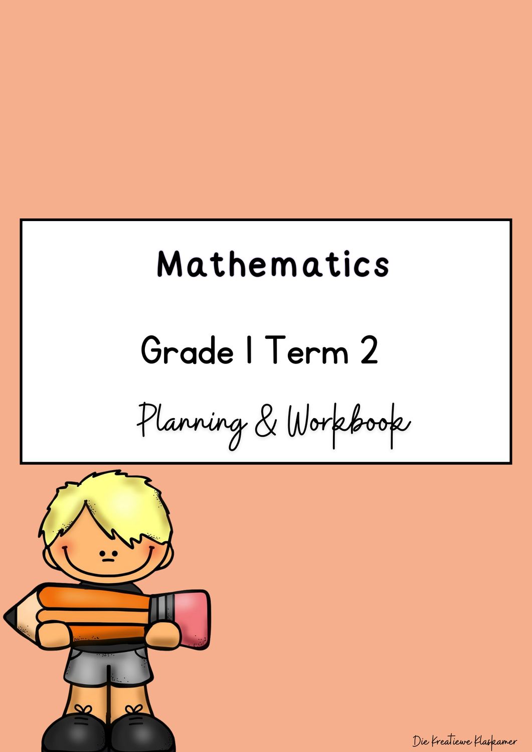 Mathematics Grade 1 Term 2 - Planning &amp; Workbook