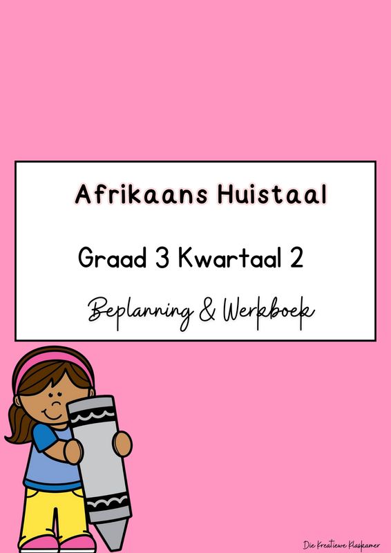 Afrikaans Huistaal Graad 3 Kwartaal 2 - Beplanning &amp; Werkboek