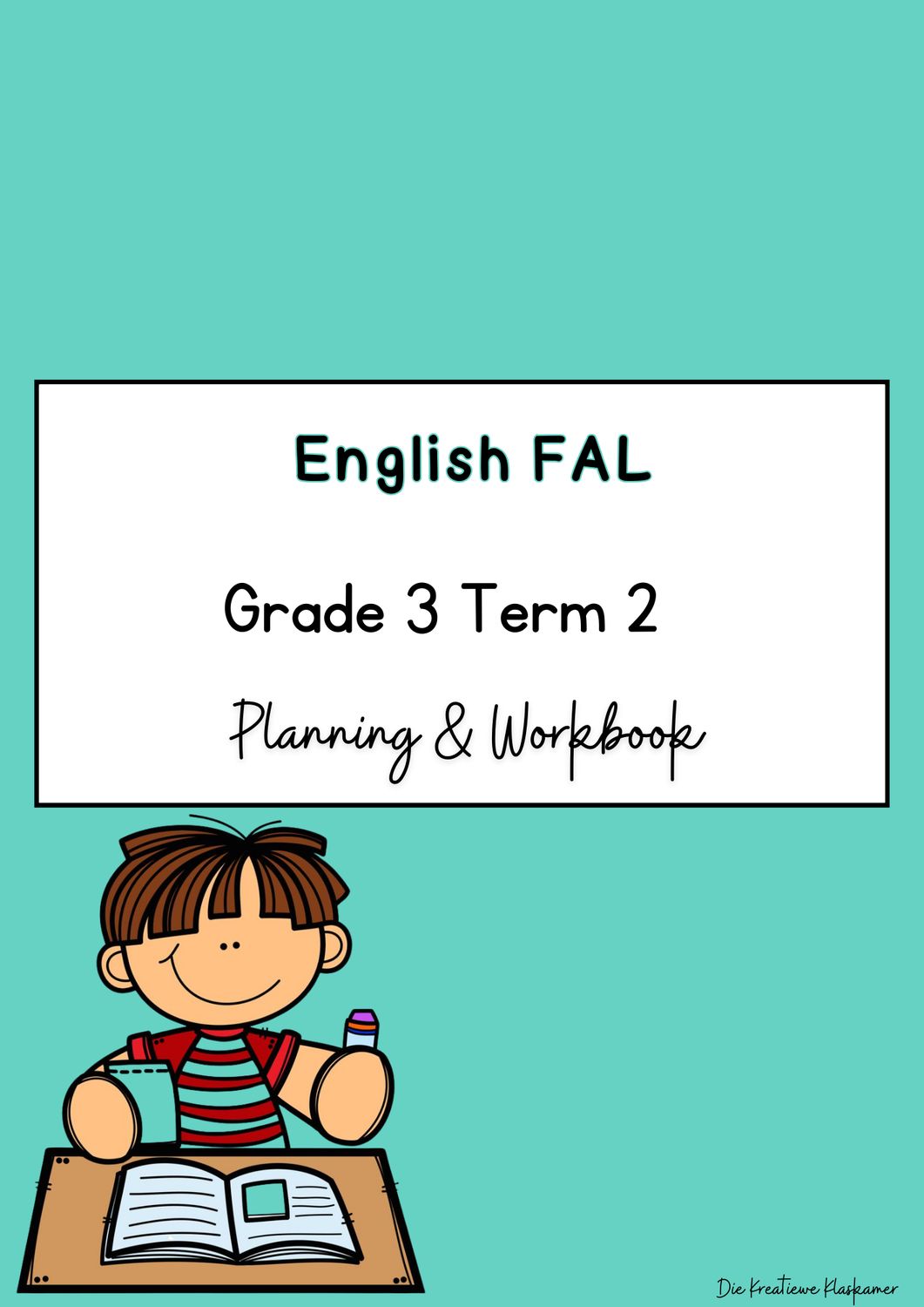 English First Additional Language Grade 3 Term 2 - Planning &amp; Workbook