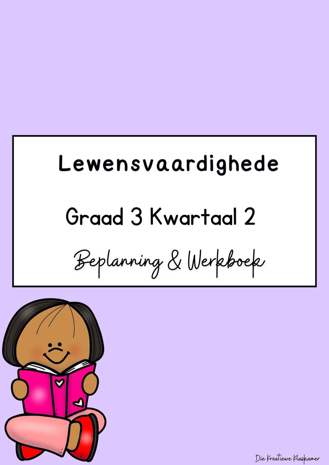 Lewensvaardighede Graad 3 Kwartaal 2 - Beplanning &amp; Werkboek