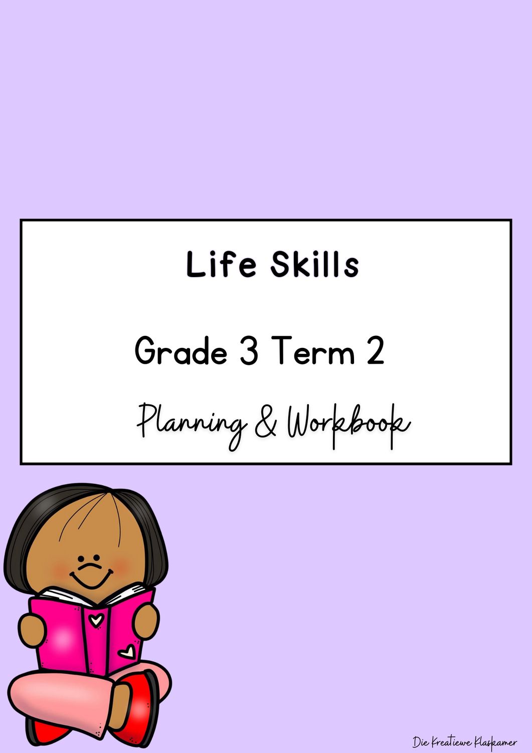 Life Skills Grade 3 Term 2 - Planning &amp; Workbook