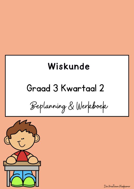 Wiskunde Graad 3 Kwartaal 2 - Beplanning &amp; Werkboek