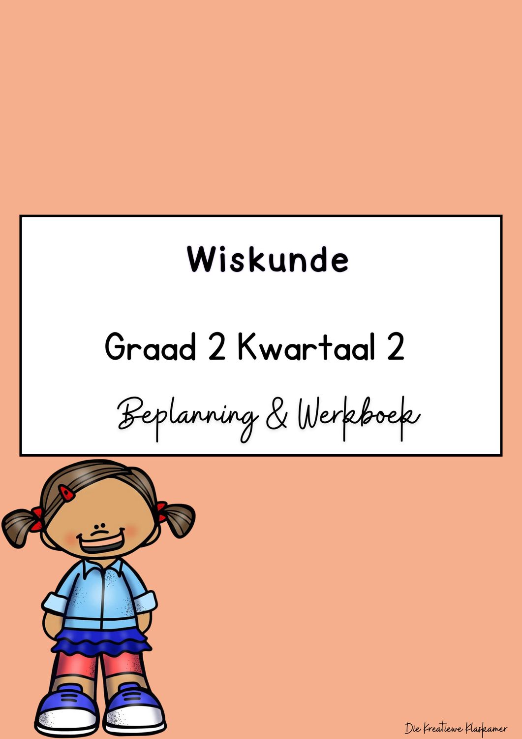 Wiskunde Graad 2 Kwartaal 2 - Beplanning &amp; Werkboek