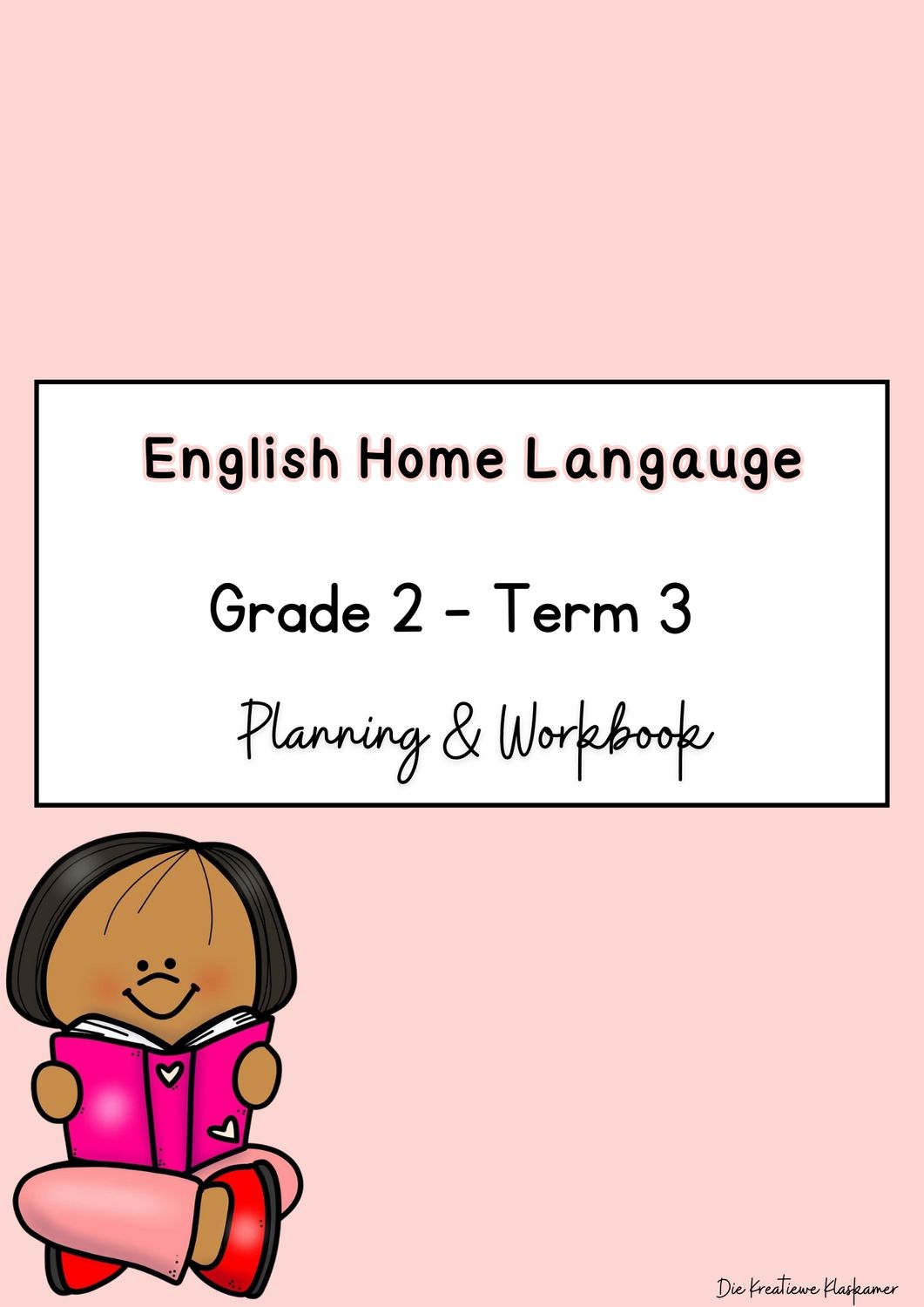 English Home Language Grade 2 Term 3 - Planning &amp; Workbook