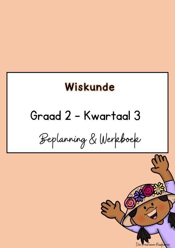 Wiskunde Graad 2 Kwartaal 3 - Beplanning &amp; Werkboek