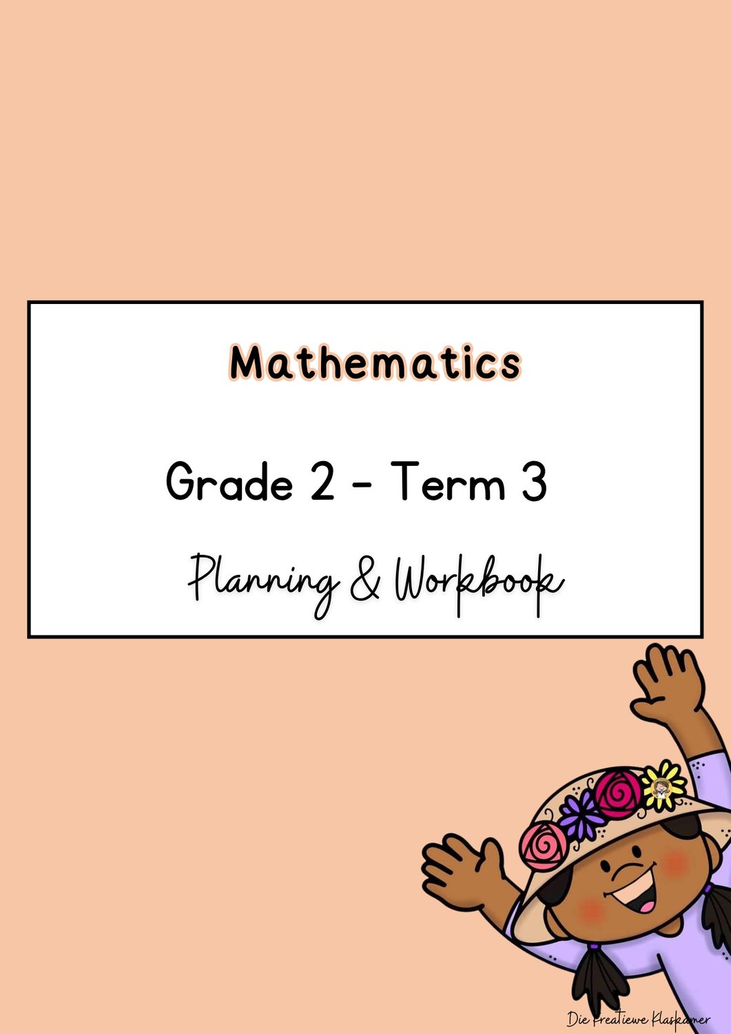 Mathematics Grade 2 Term 3 - Planning &amp; Workbook