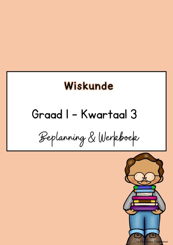 Wiskunde Graad 1 Kwartaal 3 - Beplanning &amp; Werkboek