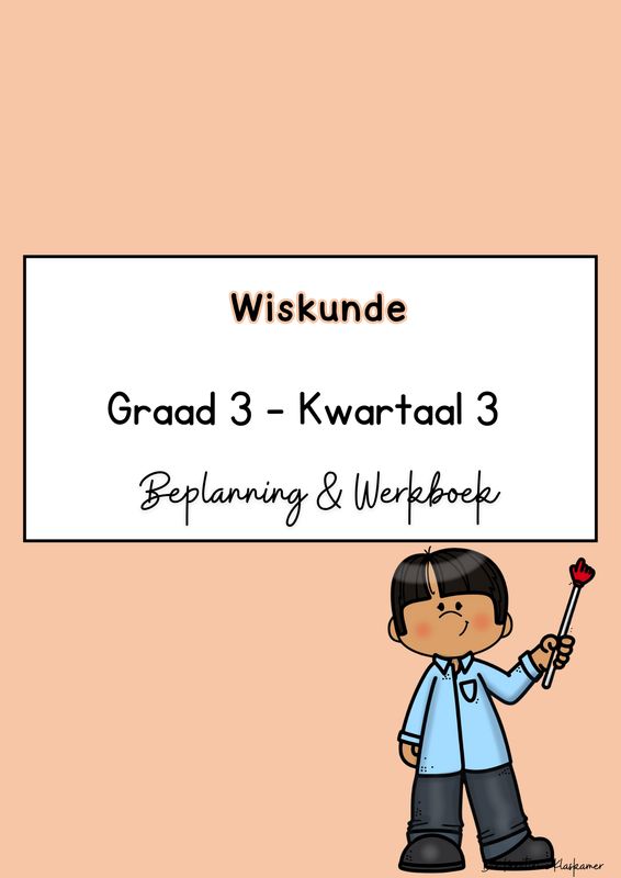 Wiskunde Graad 3 Kwartaal 3 - Beplanning &amp; Werkboek