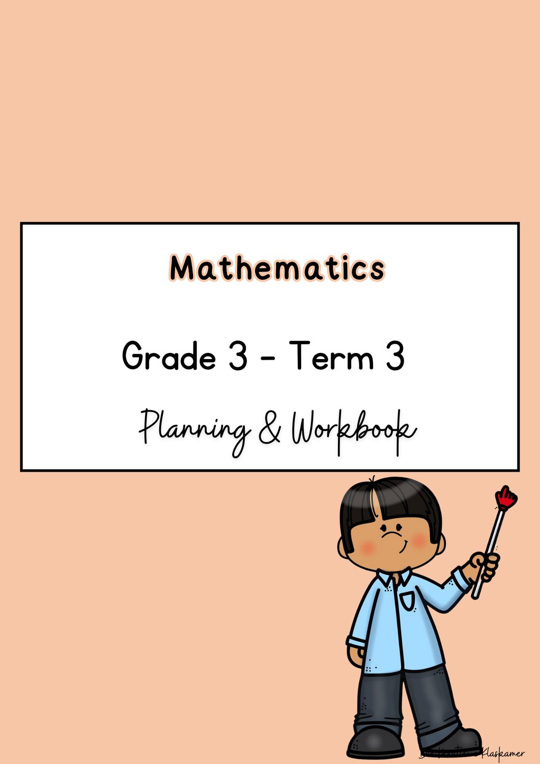 Mathematics Grade 3 Term 3 - Planning &amp; Workbook