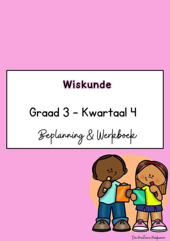 [2025] Wiskunde Graad 3 Kwartaal 4 - Beplanning &amp; Werkboek