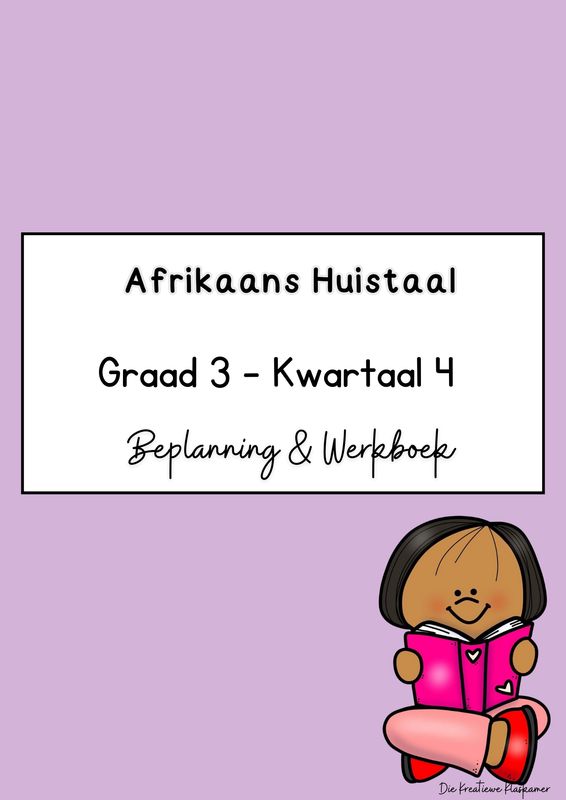 [2025] Afrikaans Huistaal Graad 3 Kwartwaal 4 - Beplanning &amp; Werkboek
