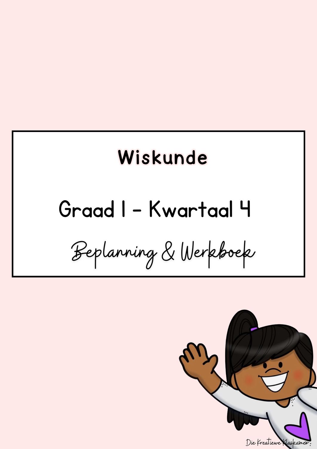 [2026] Wiskunde Graad 1 Kwartaal 4 - Beplanning &amp; Werkboek